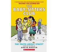 The Truth About Stacey (the Baby-sitters Club Grap: 2 (The Babysitters Club Graphic Novel)