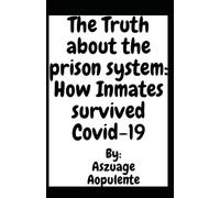 The Truth About The Prison System: How Inmates Survived COVID 19