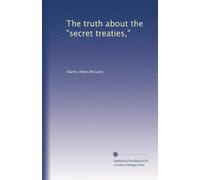 The truth about the "secret treaties,"