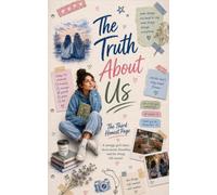 The Truth About Us: A teenage girl’s diary about secrets, friendship, and the things left unsaid (Diary of a Teenage Girl)
