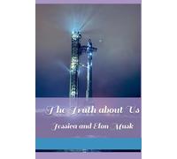 The Truth about Us: Jessica and Elon Musk