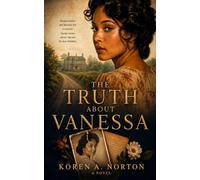 The Truth About Vanessa: An Emotional Family Secrets Novel About Love, Betrayal, and Healing