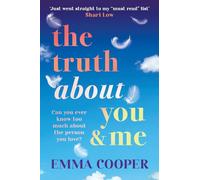 The Truth About You and Me: The BRAND NEW heartbreaking romance about a perfect love story built on the biggest secret from Emma Cooper for 2025
