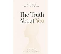 The Truth About You: God Said Keep It Simple