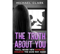The Truth About You: You'll never view domestic violence the same way again.