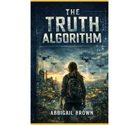 The Truth Algorithm (The Truth Trilogy)