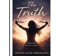 The Truth: An Adoptees Memoir