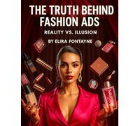 The Truth Behind Fashion Ads: Reality vs. Illusion (How We Are Manipulated)