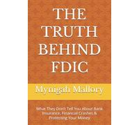 THE TRUTH BEHIND FDIC: What They Don’t Tell You About Bank Insurance, Financial Crashes & Protecting Your Money
