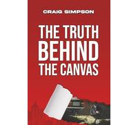 The Truth Behind the Canvas