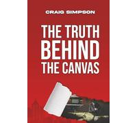 The Truth Behind the Canvas