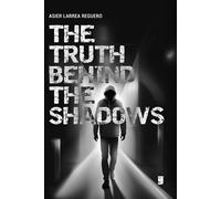 The Truth Behind the Shadows