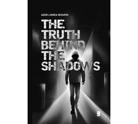 The Truth Behind the Shadows