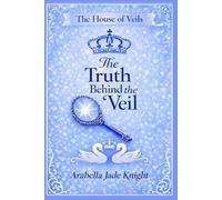 The Truth Behind the Veil (The House of Veils)