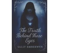The Truth Behind Those Eyes (The Unveiling Series)