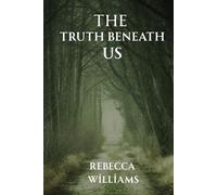 The Truth Beneath Us