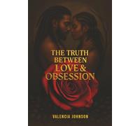 The Truth Between Love & Obsession