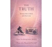 The Truth: Between what is shown and what is true: 6 (Where You Belong Series: Book I)