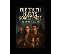 The Truth Hurts Sometimes (The Bloodline Chronicles)