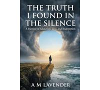 The Truth I Found in the Silence (The Work of Living Series)