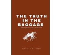 The Truth in the Baggage: Unlearning the heavy past of a broken society