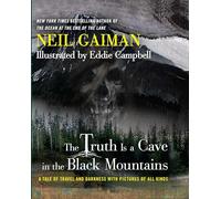 The Truth Is a Cave in the Black Mountains: A Tale of Travel and Darkness with Pictures of All Kinds
