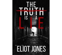 The Truth Is A Lie