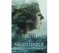 The Truth Is Negotiable: The Hidden Cost Of Saying Yes