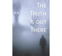 The Truth is Out There Notebook: 6x9 Notebook for XFiles fans