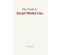 The Truth Is: Social Media Lies