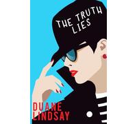 The Truth Lies: Book #4 in the Grifter’s Daughter Series