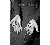 [The Truth Machine: A Social History of the Lie Detector] (By: Geoffrey C. Bunn) [published: May, 2012]