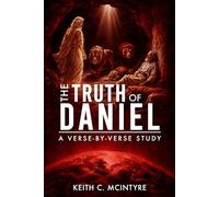 The Truth of Daniel: A Verse-by-Verse Study (The Truth of Bible Studies)