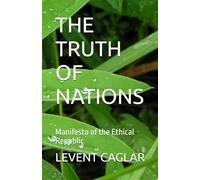THE TRUTH OF NATIONS: Manifesto of the Ethical Republic (Life of Nation’s)