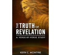 The Truth of Revelation: A Verse-by-Verse Study (The Truth of Bible Studies)