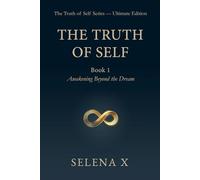 The Truth of Self - Book One: Awakening Beyond the Dream (The Truth of Self Series)