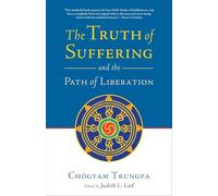 The Truth of Suffering and the Path of Liberation