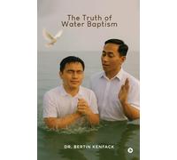 The Truth of Water Baptism