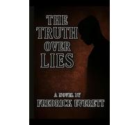 THE TRUTH OVER LIES