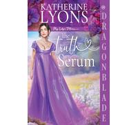 The Truth Serum: A Regency Historical Romance (My Lady's Potions)
