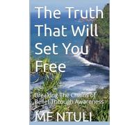 The Truth That Will Set You Free