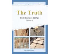 The Truth, The Book of James: Volume 6