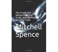 The Truth, The Whole Shocking Truth, and Nothing But The Truth (From The Dark To The Light)