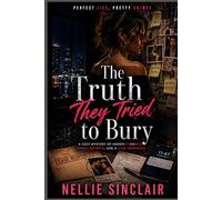 The Truth They Tried to Bury (Perfect Lies, Pretty Crimes)