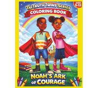 The Truth Twins Coloring Book: Noah’s Ark of Courage (The Truth Twins Activity Books)