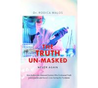 The Truth Un-Masked: Never Again