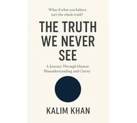 The truth we never see: human perception, emotional misunderstanding,