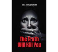 The Truth Will Kill You