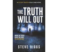 The Truth Will Out: DS Tony Heaton's Cold Cases Book 3