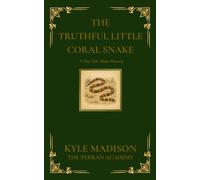 The Truthful Little Coral Snake: A Tiny Tale About Honesty (The Tiny Tales Collection - Little Lessons From The Wild)